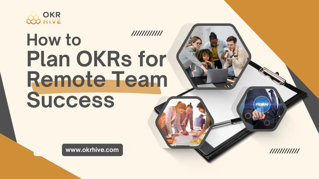 How to Plan OKR for Remote Teams Success