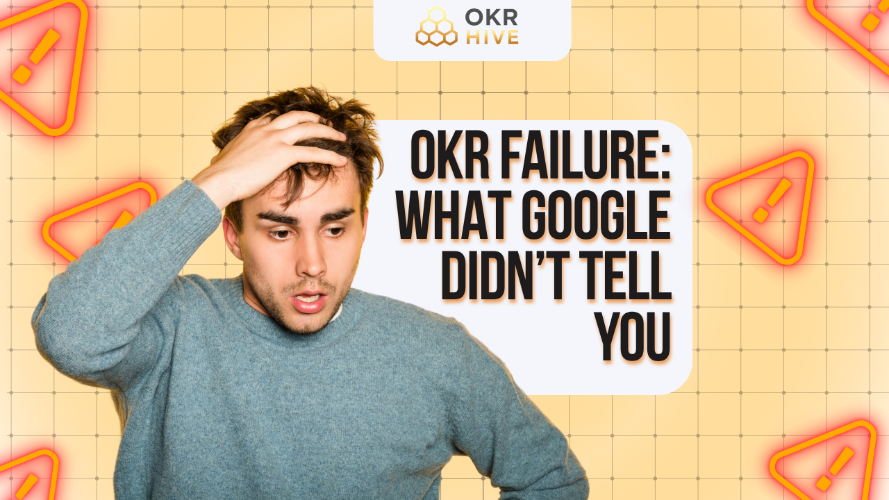 OKR Failure: What Google Didn’t Tell You